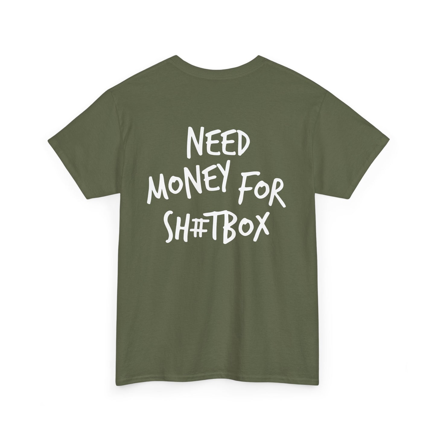Need Money for Sh#tbox Heavy Cotton Tee