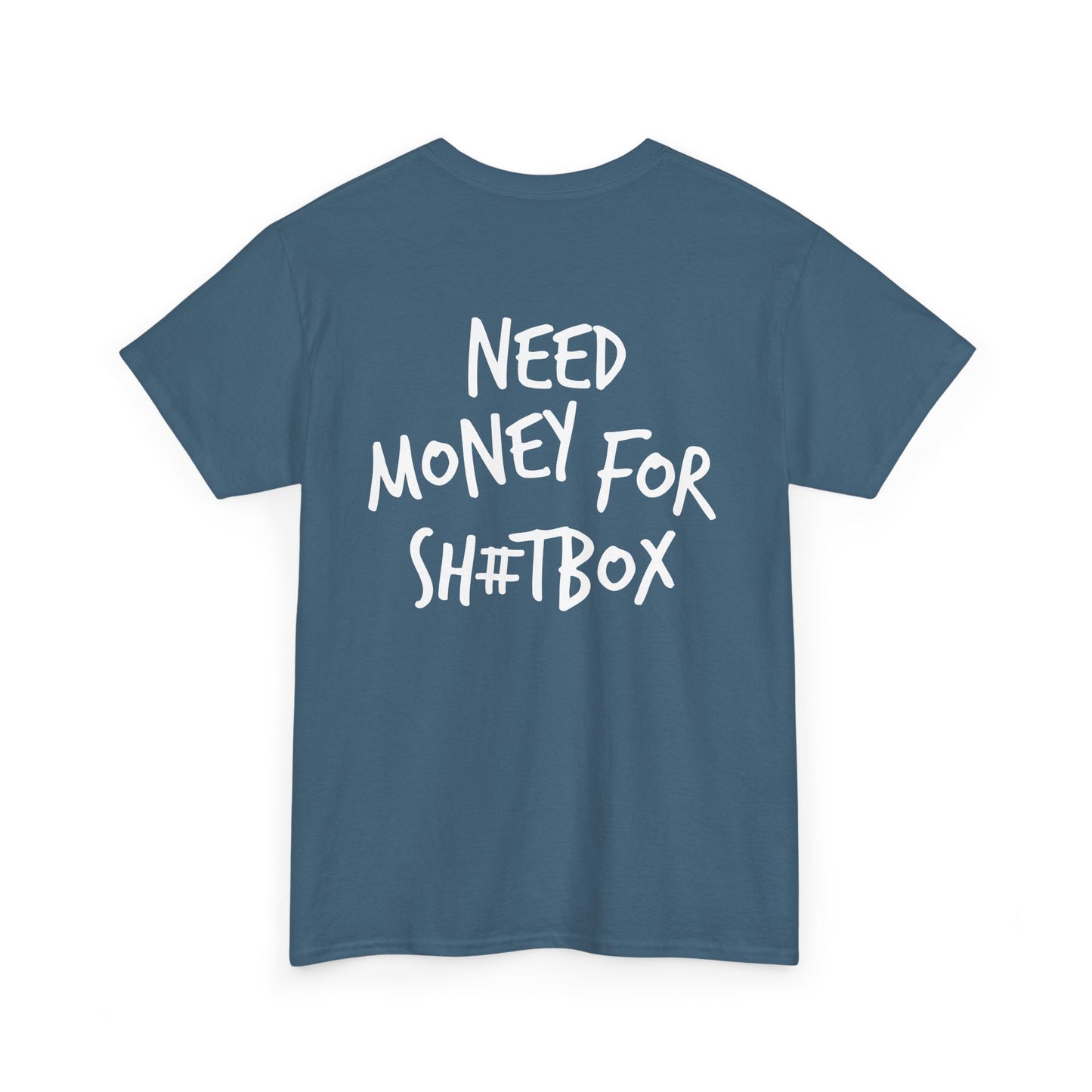Need Money for Sh#tbox Heavy Cotton Tee