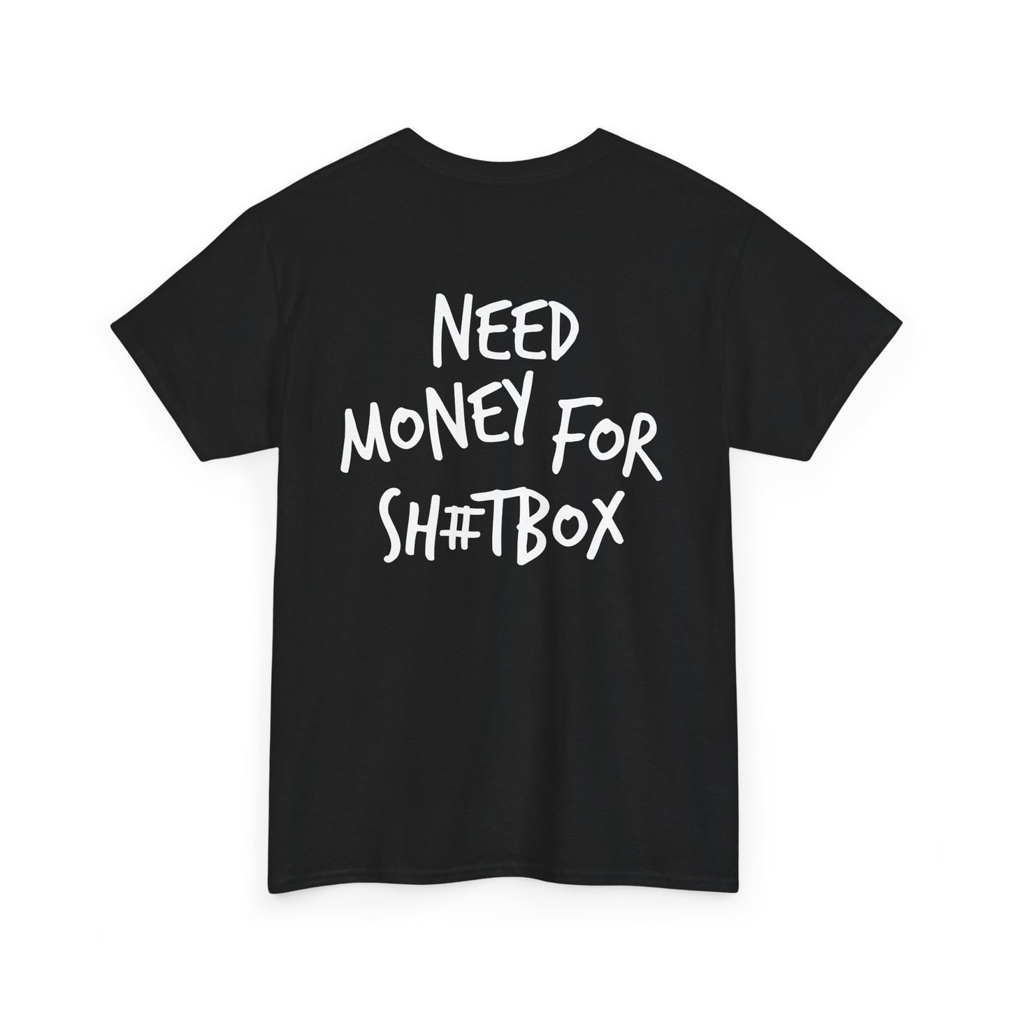 Need Money for Sh#tbox Heavy Cotton Tee