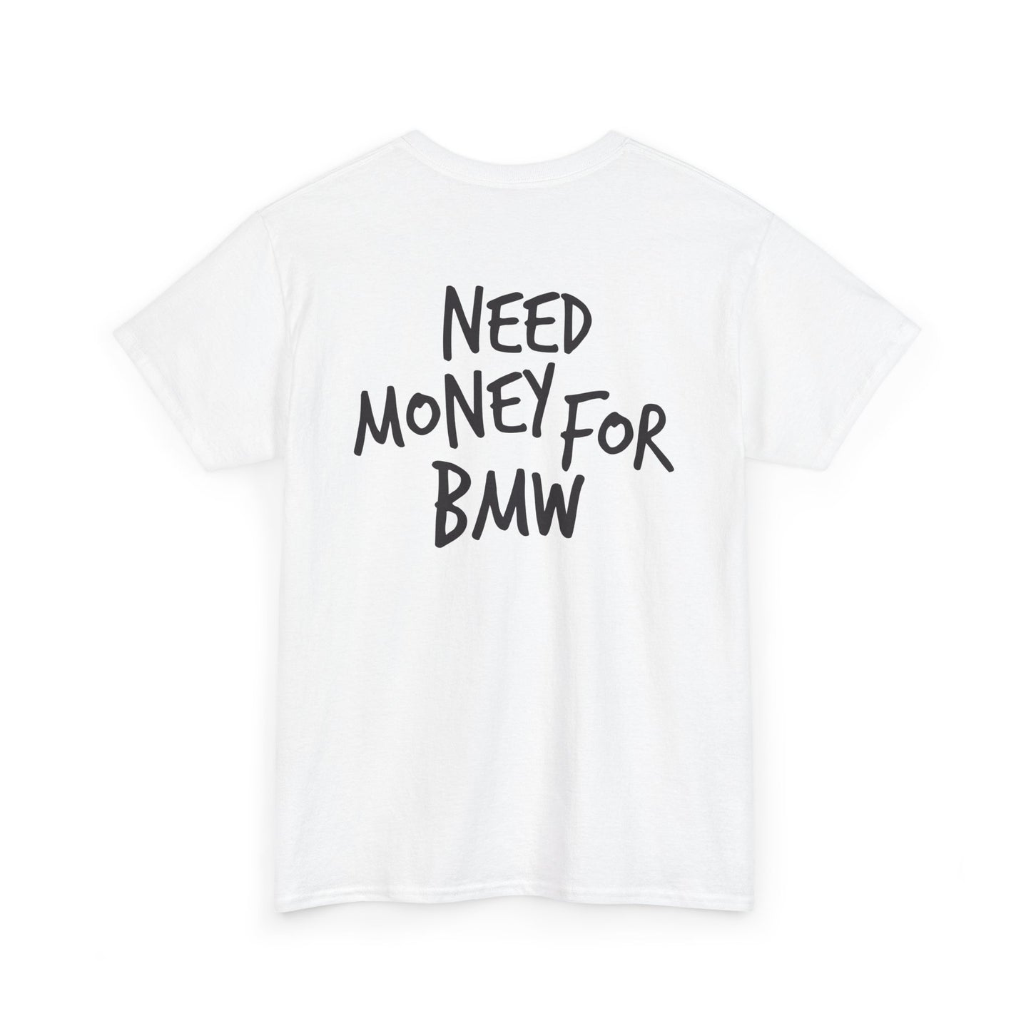 Need Money for BMW Heavy Cotton Tee