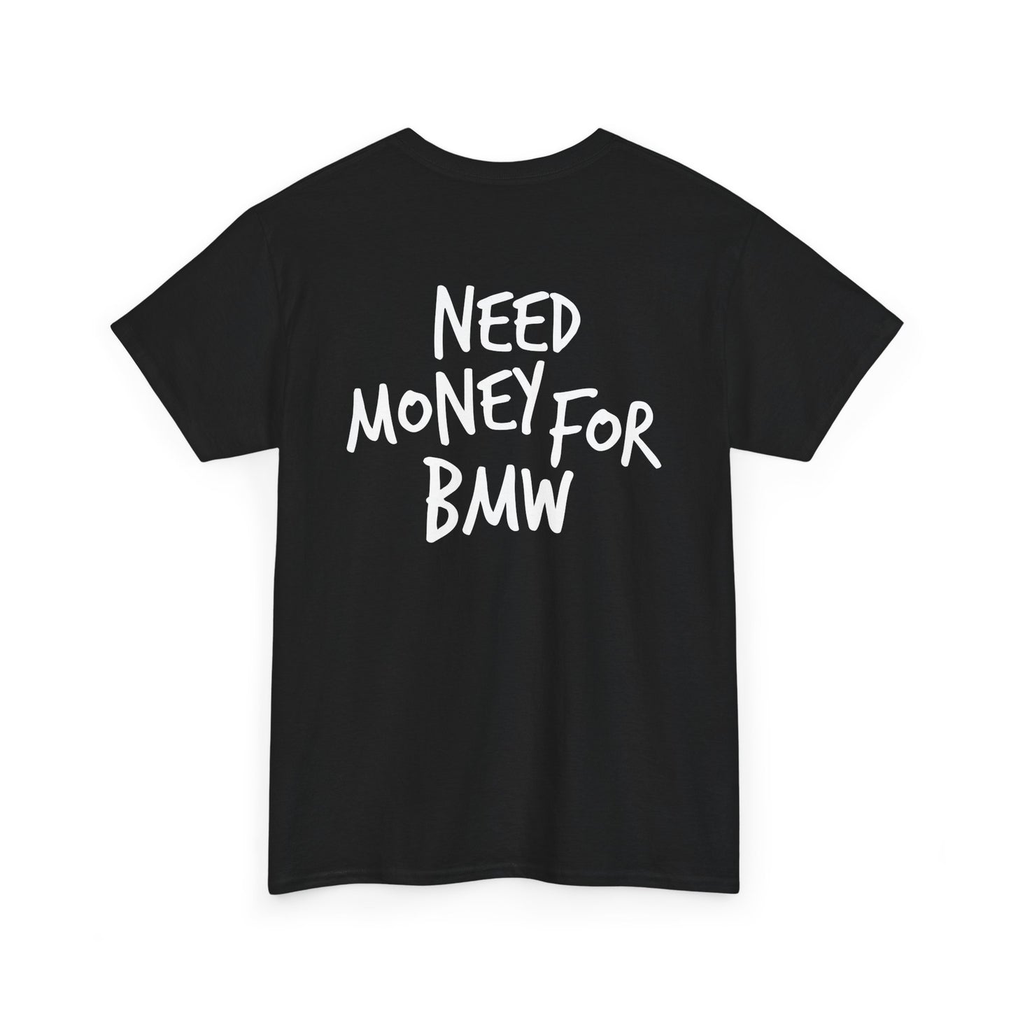 Need Money for BMW Heavy Cotton Tee