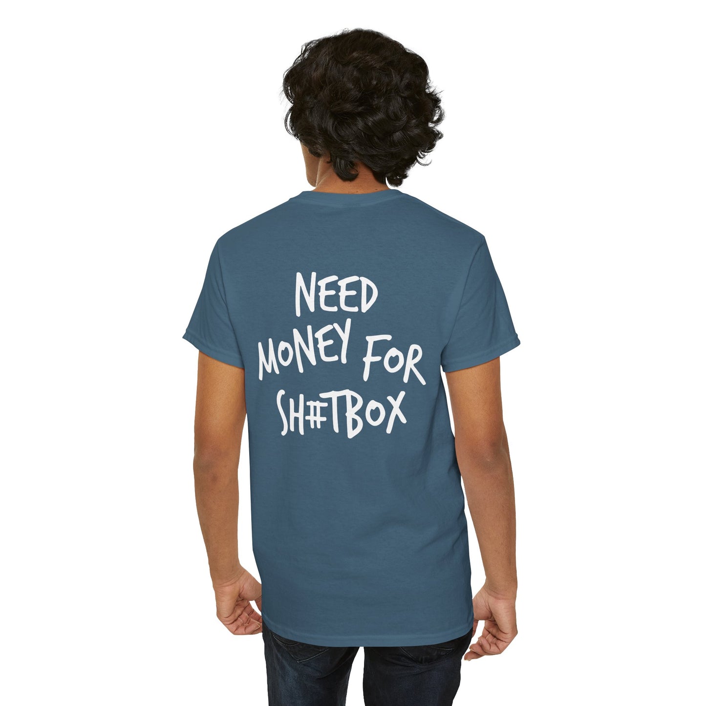 Need Money for Sh#tbox Heavy Cotton Tee