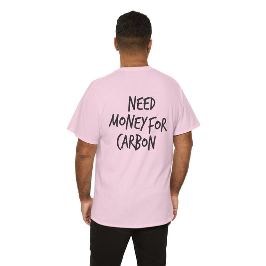 Need Money for Carbon Heavy Cotton Tee