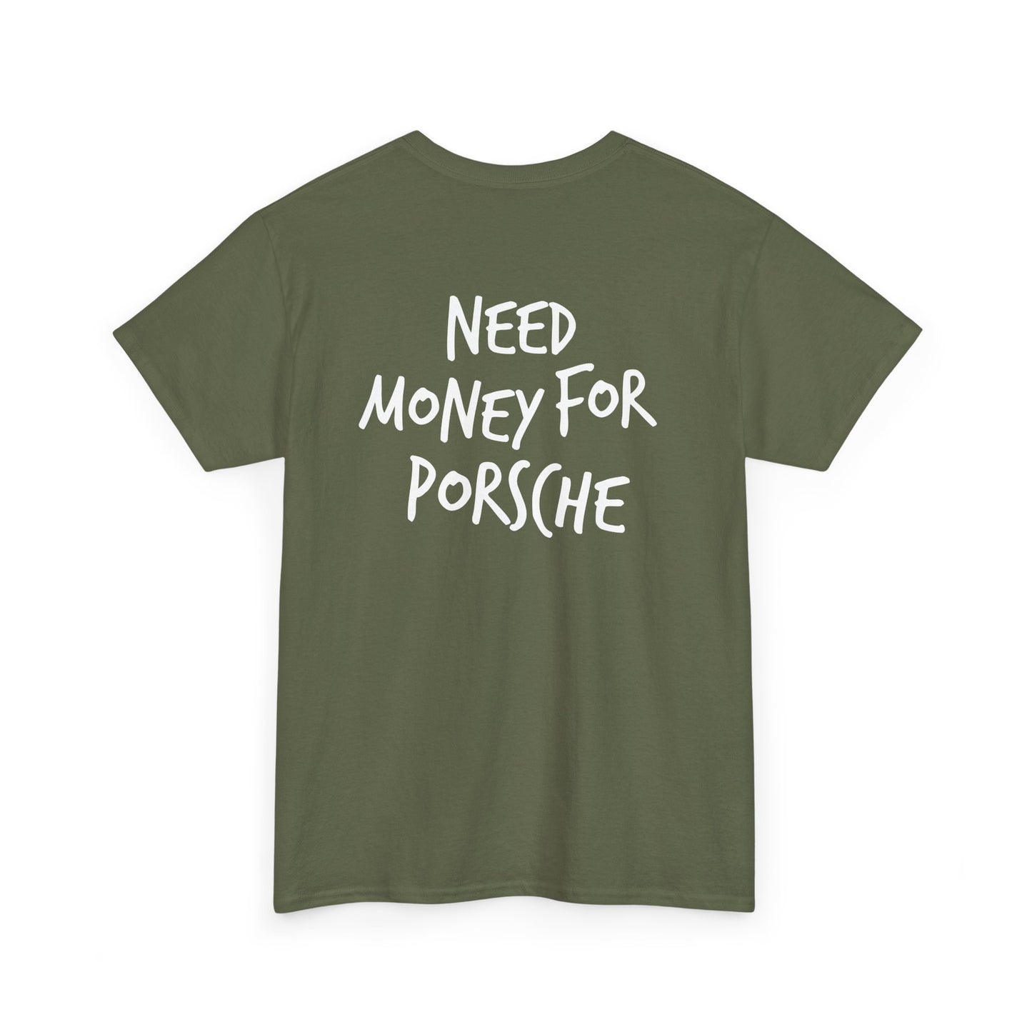 Need Money for Porsche Heavy Cotton Tee