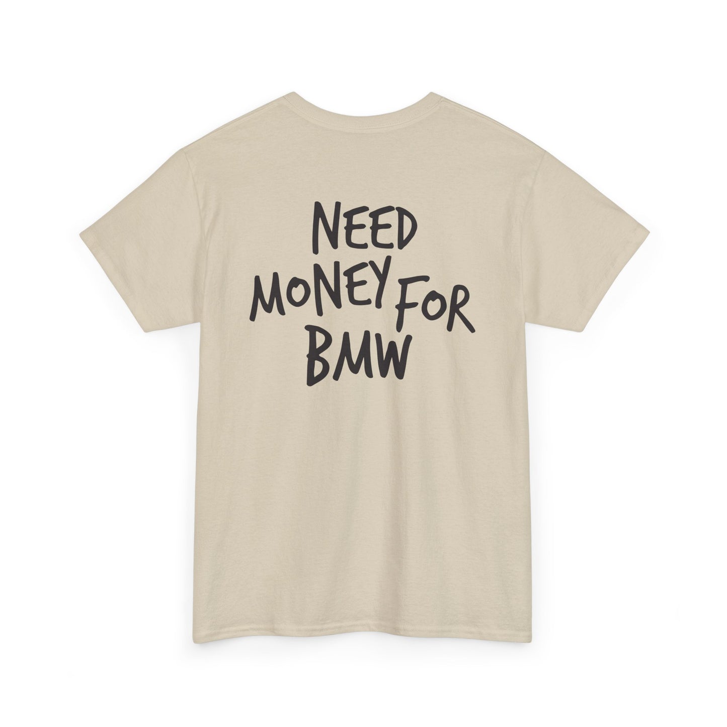 Need Money for BMW Heavy Cotton Tee