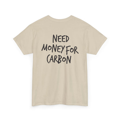 Need Money for Carbon Heavy Cotton Tee