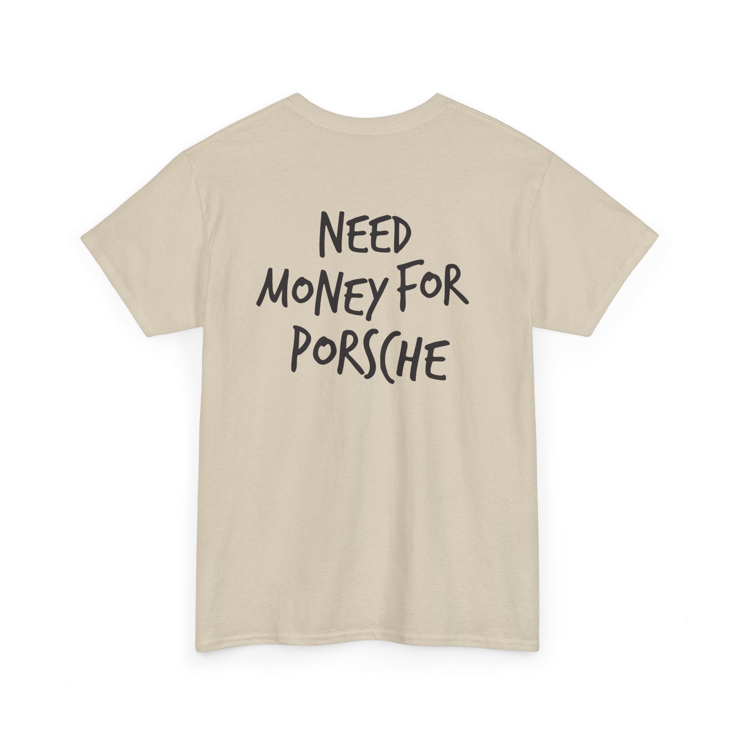 Need Money for Porsche Heavy Cotton Tee