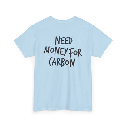 Need Money for Carbon Heavy Cotton Tee