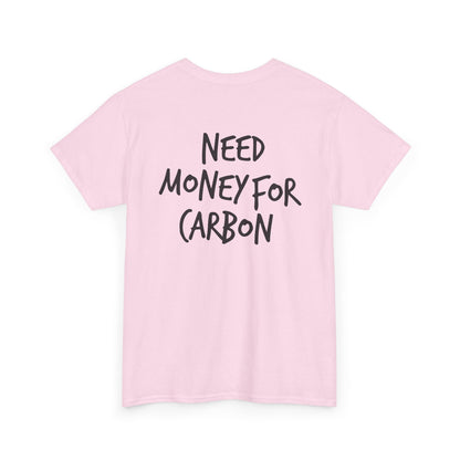 Need Money for Carbon Heavy Cotton Tee